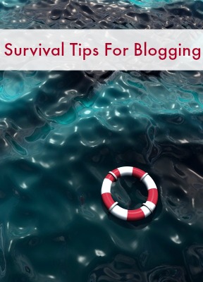 Survival Tips For Blogging