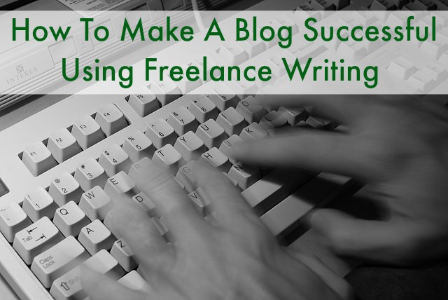 How To Make A Blog Successful Using Freelance