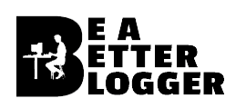 Be A Better Blogger