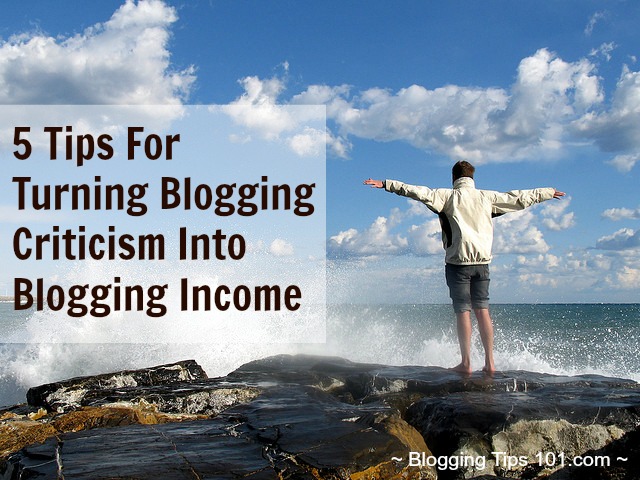 Blogging Criticism into Blogging Income