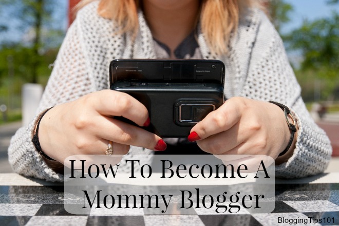 How To Become A Mommy Blogger